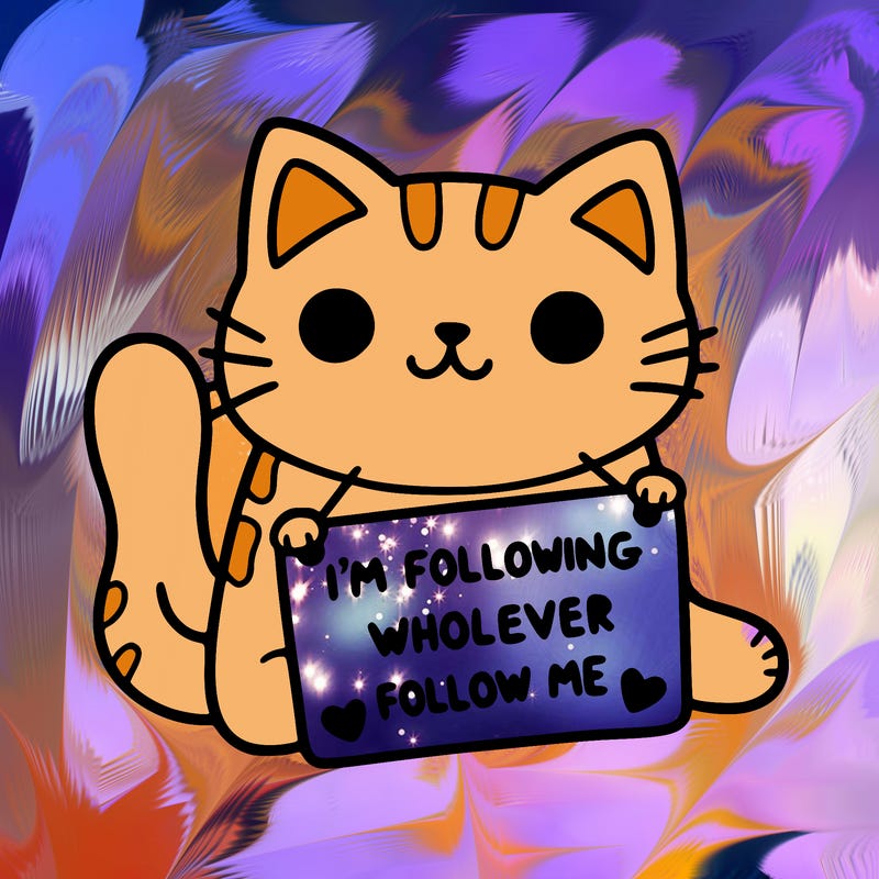 cat with a sign that says i’m following whoever follows me