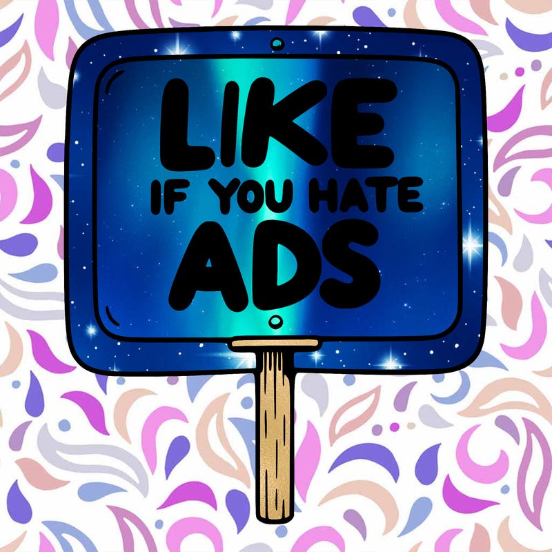 a sign that says like if you hate ads