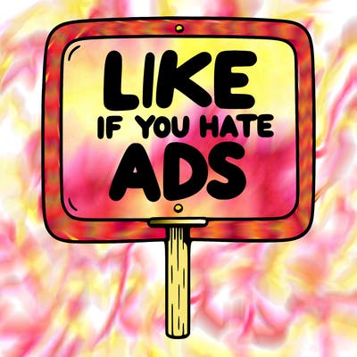 a sign that says like if you hate ads