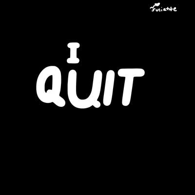 i quit text