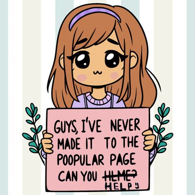 a girl holding up a sign that says, guys, i’ve never made it to the popular page, can you help me?