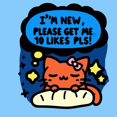 kitty taking a nap dream talking and saying "i'm new, please get me at least 10 likes pls!!"