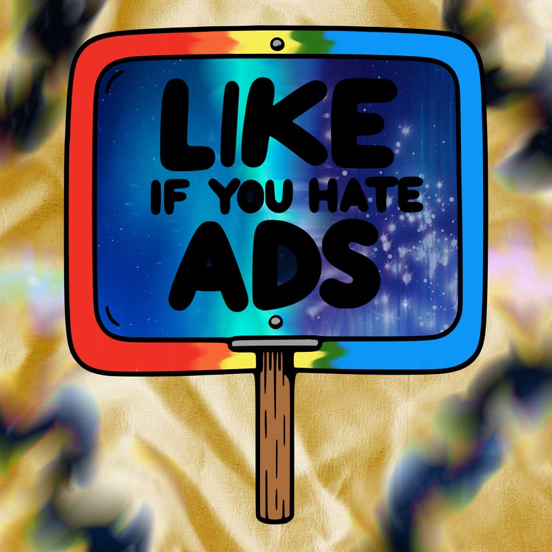 a sign that says like if you hate ads