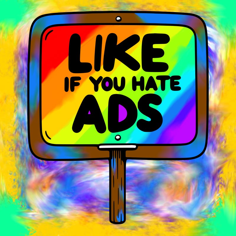a sign that says like if you hate ads