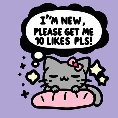 kitty taking a nap dream talking and saying "i'm new, please get me at least 10 likes pls!!"