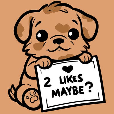 a puppy holding a sign that says 2 likes maybe?