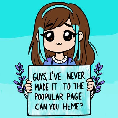 a girl holding up a sign that says, guys, i’ve never made it to the popular page, can you help me?