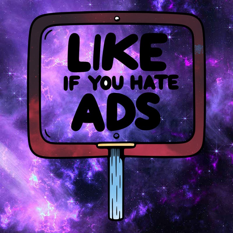 a sign that says like if you hate ads
