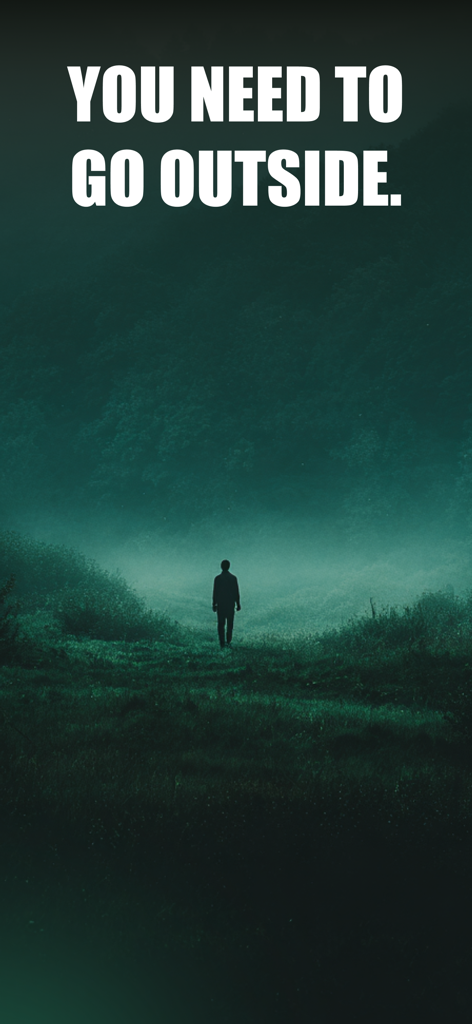 Stop Doomscrolling: AntiApp - 霧のかかった野原を歩く人のミニマルな自然の風景と、You Need To Go Outsideという大胆なテキスト。