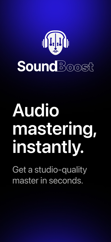 Audio Mastering - SoundBoost - SoundBoost app splash screen with text Audio mastering instantly and Get a studio-quality master in seconds.