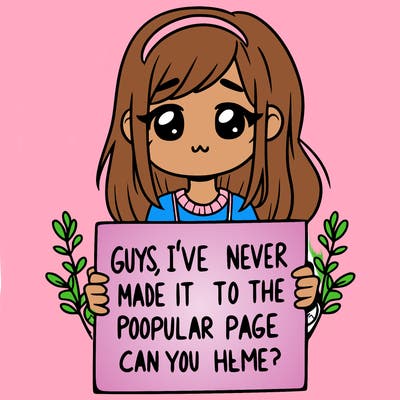 a girl holding up a sign that says, guys, i’ve never made it to the popular page, can you help me?