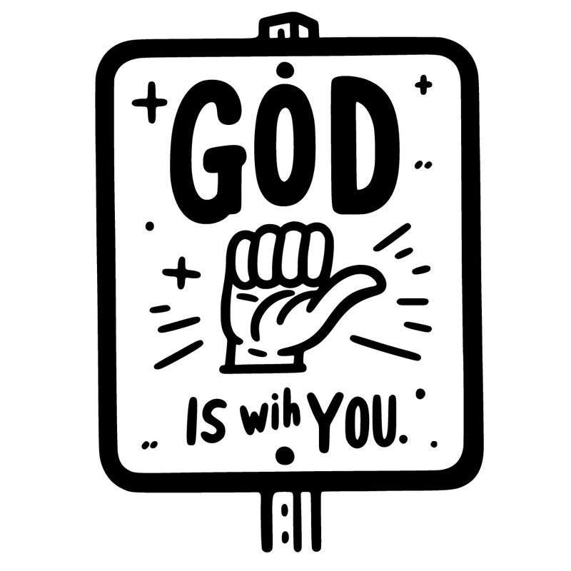 a sign that says god is with you