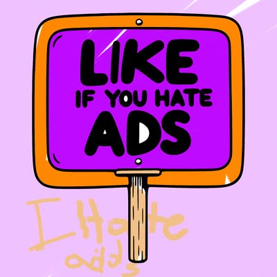 a sign that says like if you hate ads