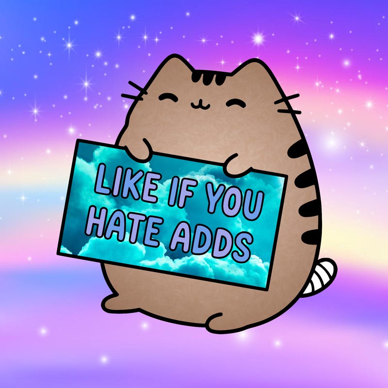 a kawii pusheen cat holding a sign that says like if you hate adds