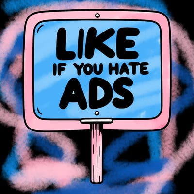 a sign that says like if you hate ads