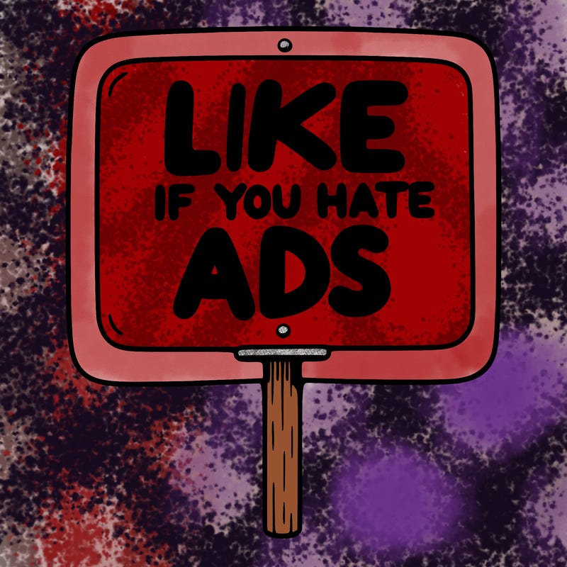a sign that says like if you hate ads