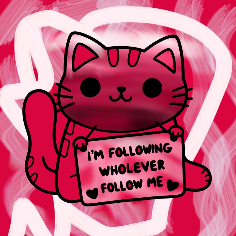 cat with a sign that says i’m following whoever follows me