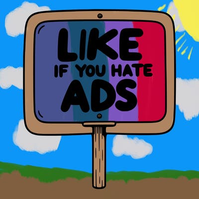 a sign that says like if you hate ads