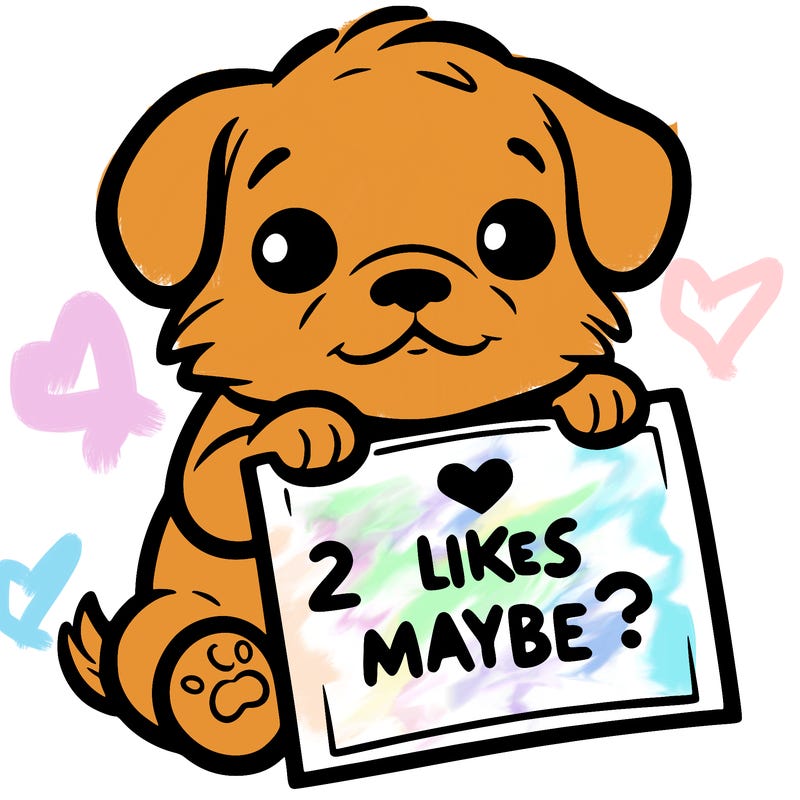 a puppy holding a sign that says 2 likes maybe?