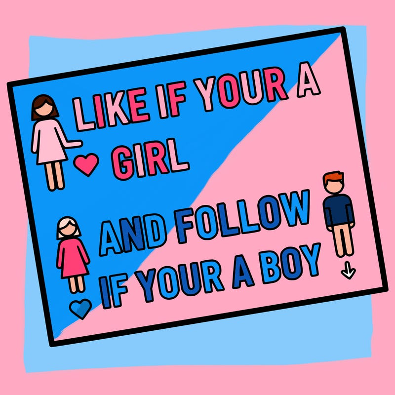 like if your a girl and follow if your a boy