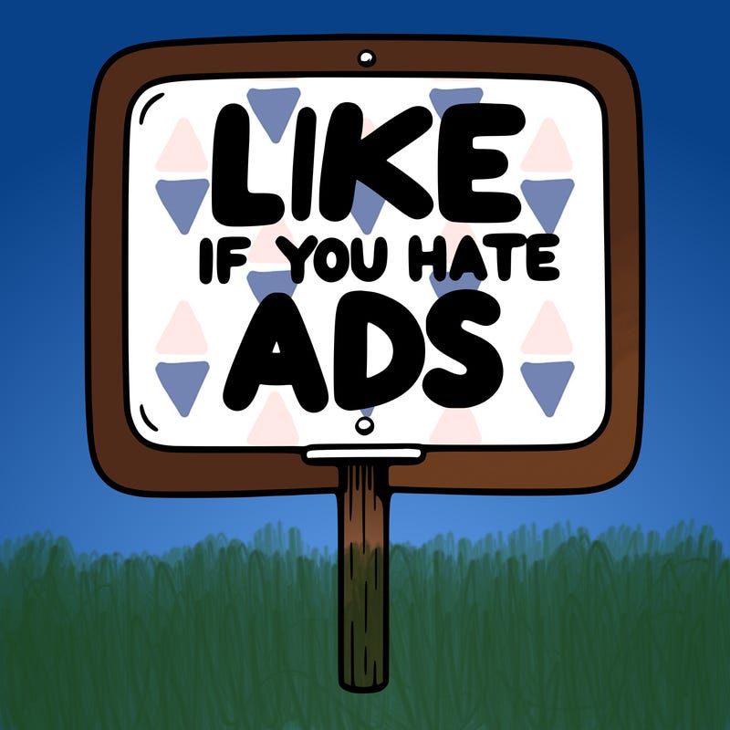 a sign that says like if you hate ads
