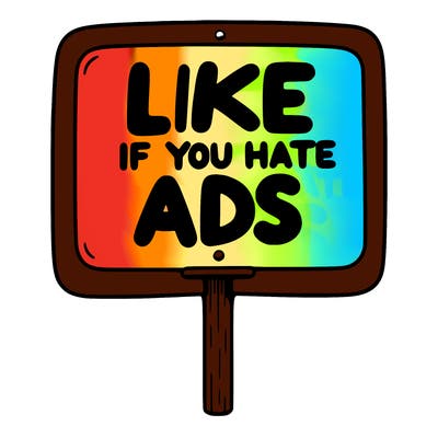 a sign that says like if you hate ads