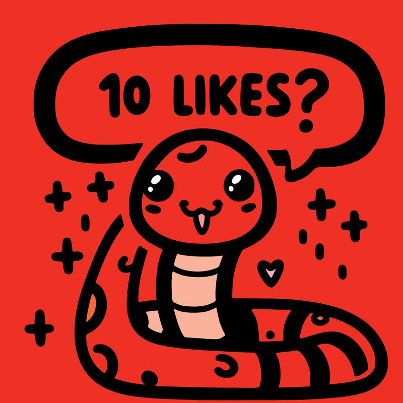 cute snake saying "10 likes?"