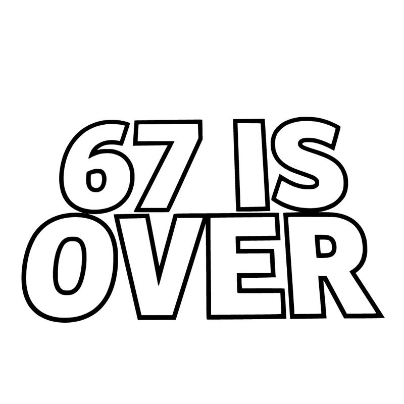 on it say 67 is over without any people on it