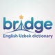 English Uzbek Dictionary BRIDG