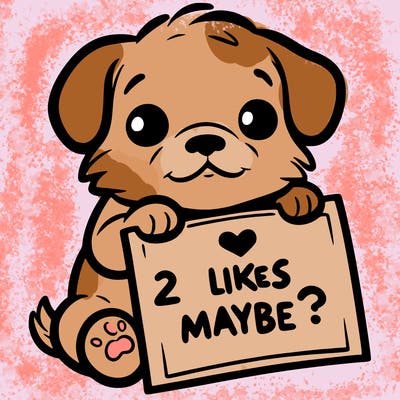 a puppy holding a sign that says 2 likes maybe?