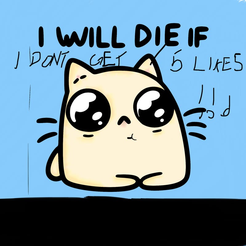 a cat that will die if we don’t get 10 likes