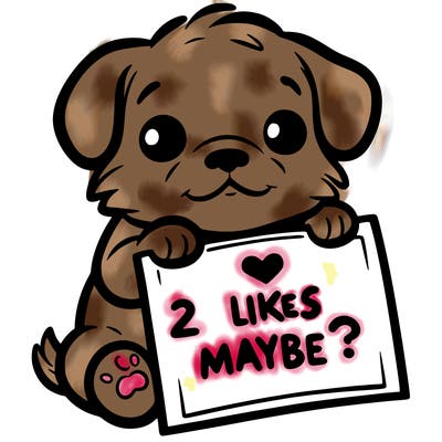 a puppy holding a sign that says 2 likes maybe?