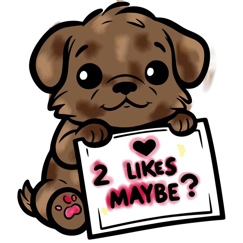 a puppy holding a sign that says 2 likes maybe?