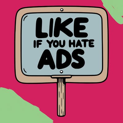 a sign that says like if you hate ads