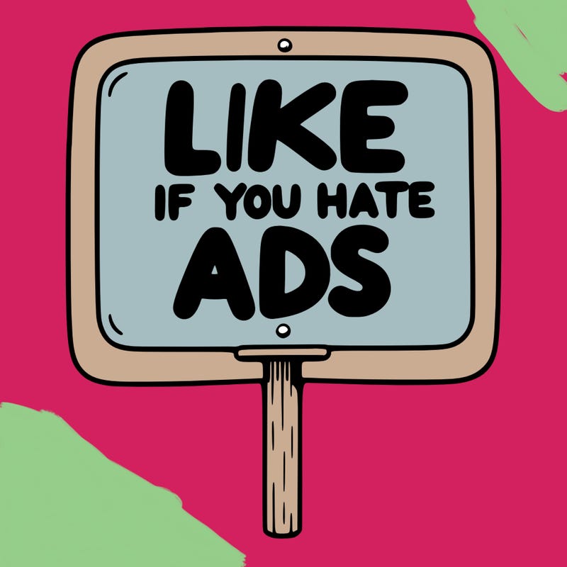 a sign that says like if you hate ads