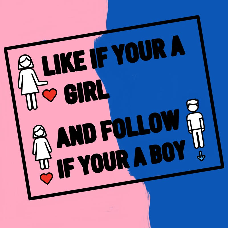 like if your a girl and follow if your a boy