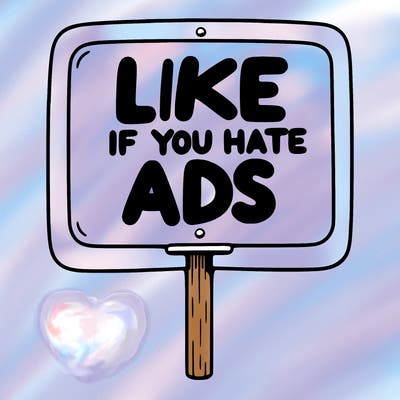 a sign that says like if you hate ads