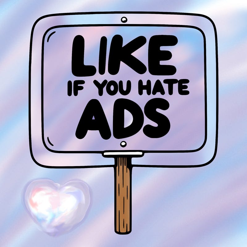 a sign that says like if you hate ads