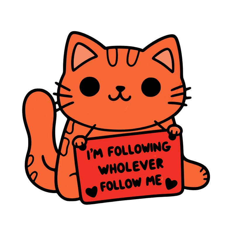 cat with a sign that says i’m following whoever follows me