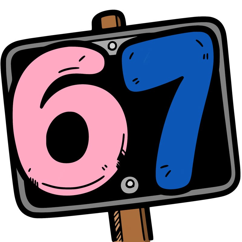a sign that says 6 7