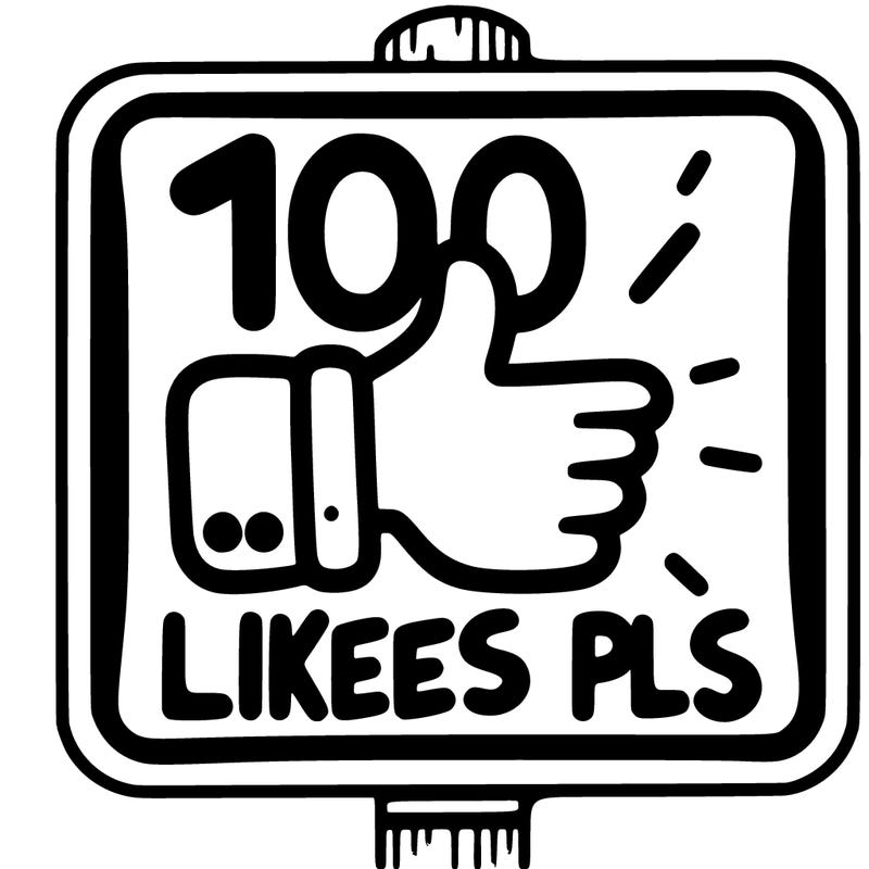 sign saying 100 likes pls