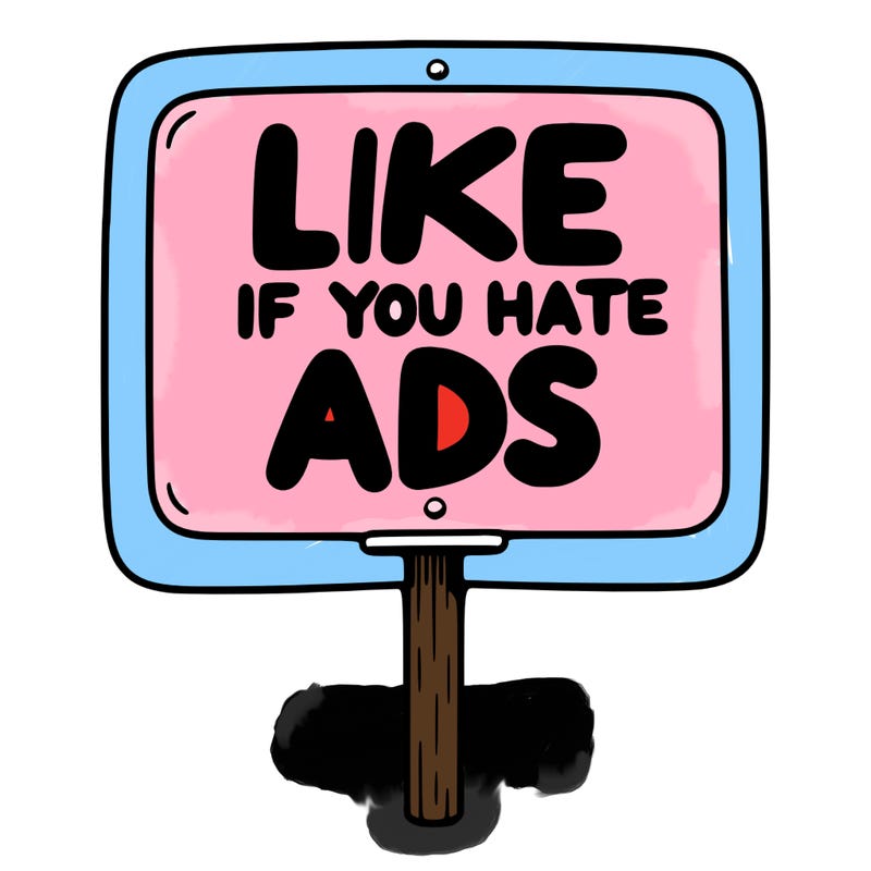 a sign that says like if you hate ads