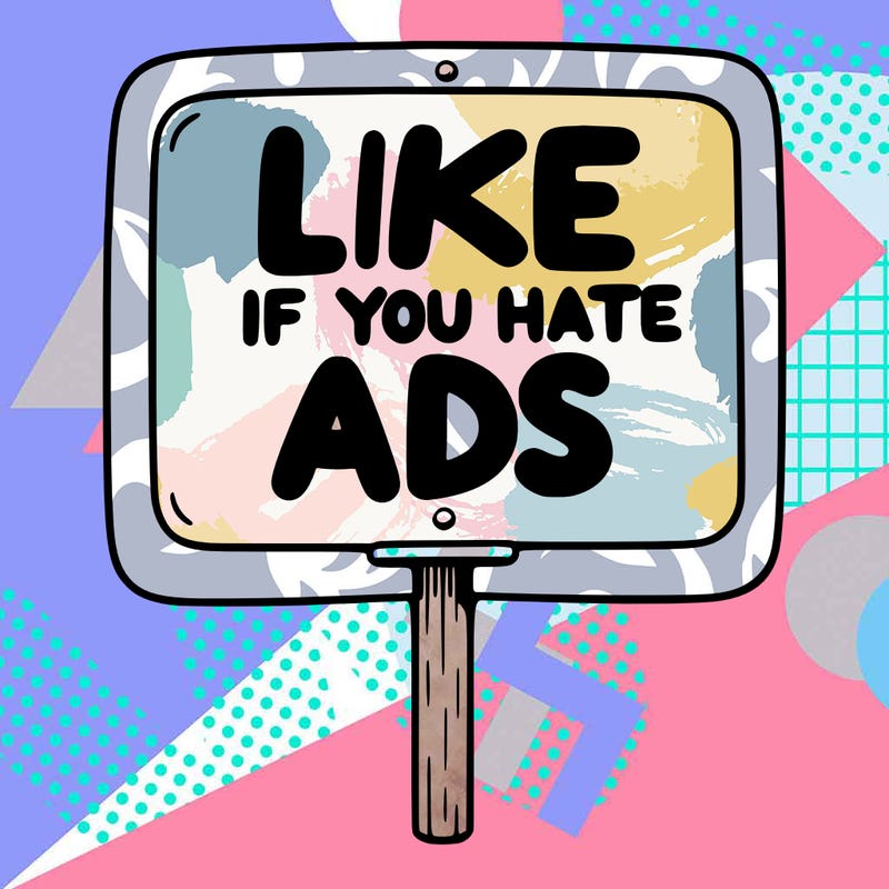a sign that says like if you hate ads