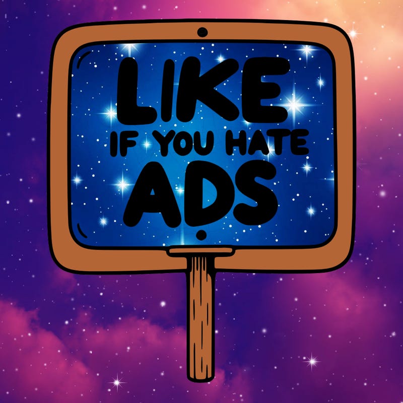 a sign that says like if you hate ads