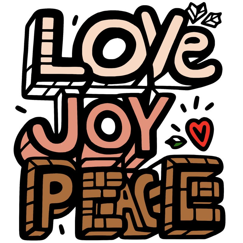 the word in block letters "love, joy, peace"