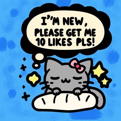kitty taking a nap dream talking and saying "i'm new, please get me at least 10 likes pls!!"