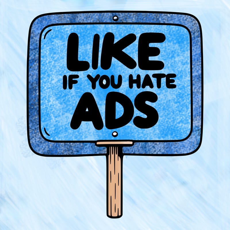 a sign that says like if you hate ads