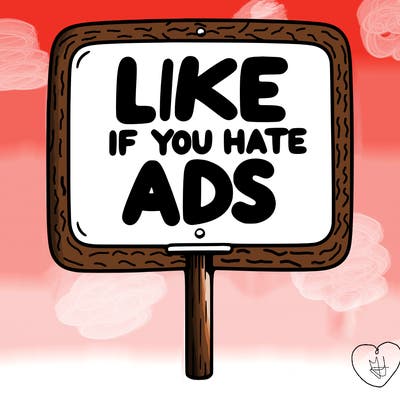 a sign that says like if you hate ads