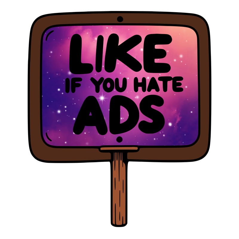 a sign that says like if you hate ads