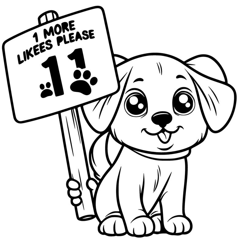 a puppy holding a sign that says 11 more likes please